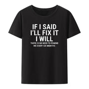 If I Said I'll Fix It... T Shirt