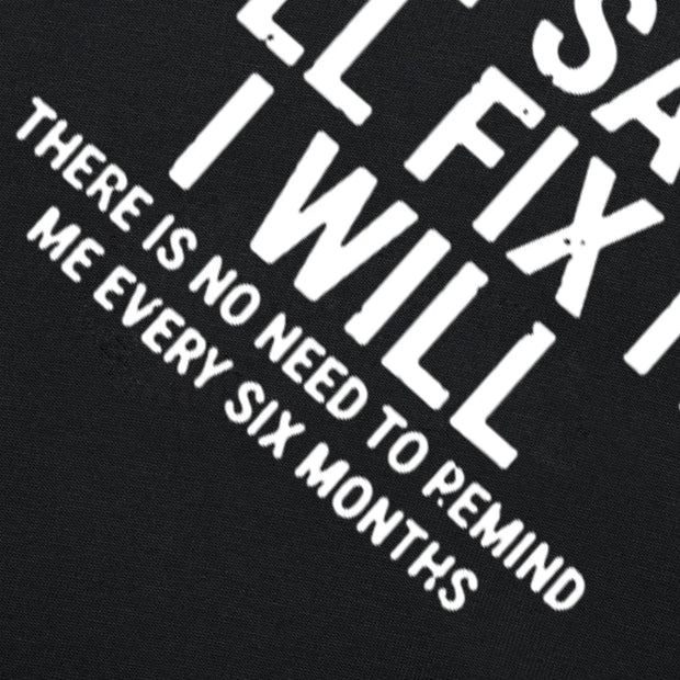 If I Said I'll Fix It... T Shirt